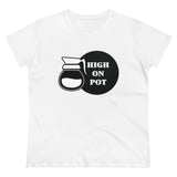 Women’s High On Pot T-Shirt